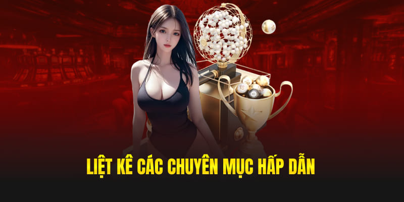 Liệt kê các chuyên mục hấp dẫn