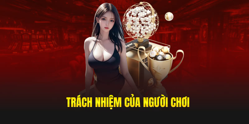 Trách nhiệm của người chơi